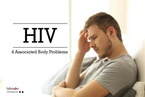 Hiv 4 Associated Body Problems By Dr Satinder Singhsexologist Lybrate