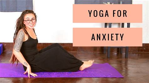 Yoga For Anxiety Beginners Yoga For Anxiety Stress And Mania Youtube