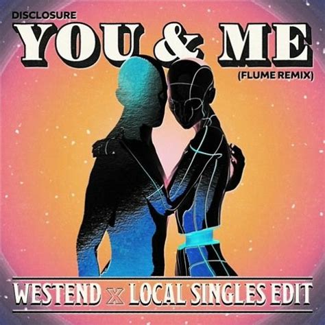 Stream Disclosure You Me Flume Remix Westend X Local Singles