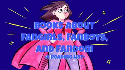 Books About Fandom Every Fangirl Should Read Broke By Books