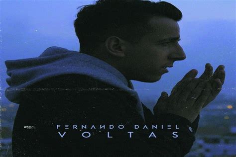 Fernando Daniel Lan A Novo Single In Dito Voltas Linha Da Not Cia