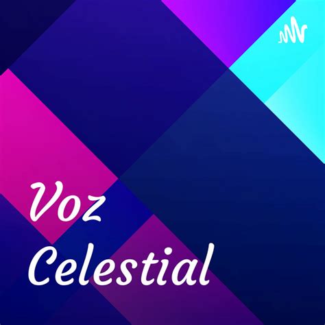 Voz Celestial Podcast On Spotify