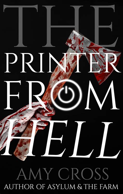 The Printer From Hell The Blood And Gore Collection By Amy Cross