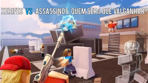 Xerifes VS assassinos quem será que vai ganhar YouTube