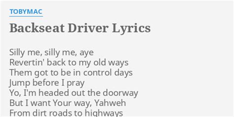 Backseat Driver Lyrics By Tobymac Silly Me Silly Me