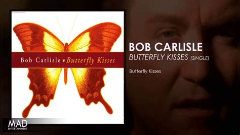 Bob Carlisle Butterfly Kisses YouTube