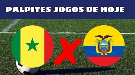 EQUADOR X SENEGAL PALPITES JOGOS DE HOJE COPA DO MUNDO 29 11 2022