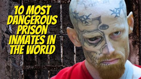 Top 10 Most Dangerous Prison Inmates In The World YouTube