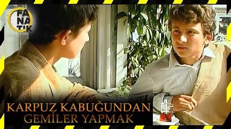 Karpuz Kabu Undan Gemiler Yapmak T Rk Filmi Tek Par A Hd Youtube