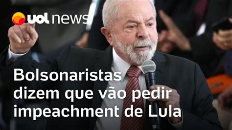 Bolsonaristas Falam Em Pedir Impeachment De Lula Por Fala Sobre Israel