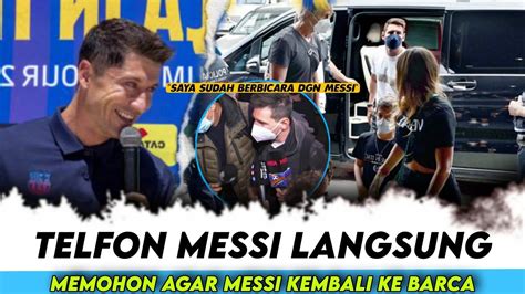 HUBUNGI MESSI LANGSUNG Lihat Ngebetnya Lewandowski Ingin Duet Dengan