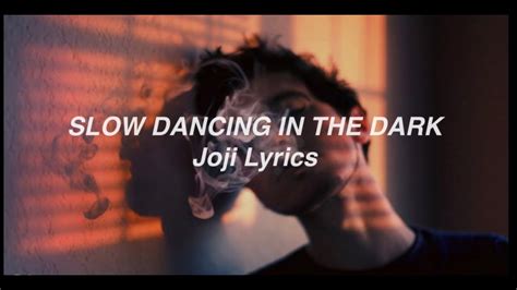 Slow Dancing In The Dark Joji Lyrics Youtube