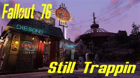 Fallout 76 Trap Camp Always Trappin No Patch Will Stop Us Youtube