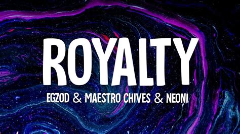 Egzod Maestro Chives Royalty Lyrics Feat Neoni Youtube