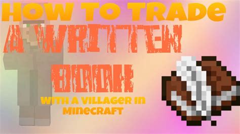 Minecraft How To Trade A Written Book With A Villager Youtube