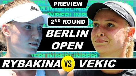 RYBAKINA Vs VEKIC Berlin Open 2nd Round Preview Head To Head Stats