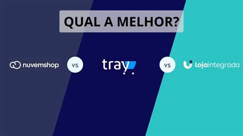 Qual A Melhor Plataforma De E Commerce Tray Loja Integrada Ou Nuvemshop