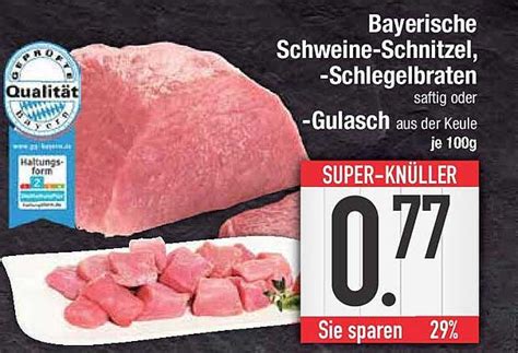 Bayerische Schweine Schnitzel Schlegelbraten Oder Gulasch Angebot