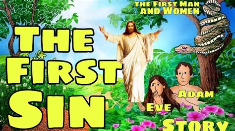 The First Sin Adam And Eve Bible Story The First Man And Women Youtube