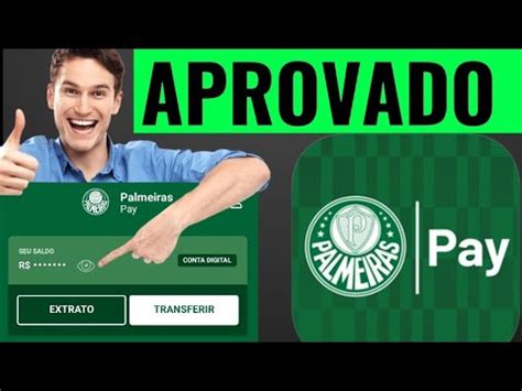 Fui Aprovado Na Conta Palmeiras Pay E No Cart O De Cr Dito E J Tem