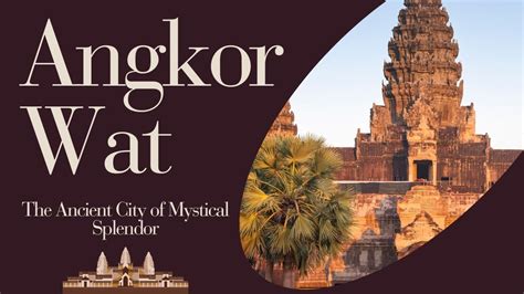 Dreamy Data Angkor Wat The Ancient City Of Mystical Splendor YouTube