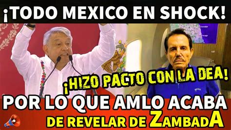 TODO MEXICO EN SHOCK POR LO QUE AMLO ACABA DE REVELAR DE Z A M B A D