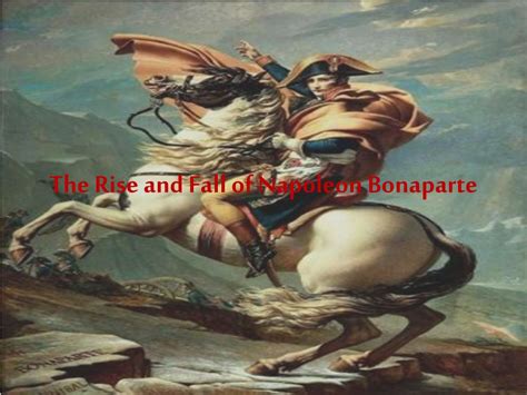 Ppt The Rise And Fall Of Napoleon Bonaparte Powerpoint Presentation