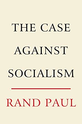 The Case Against Socialism: Paul, Rand: 9780062954862: Books: Amazon.com