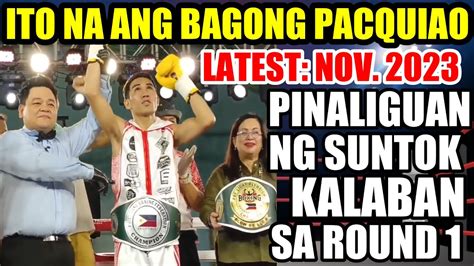 Latest Nov Bagong Pacquiao Nagpakilala Na R Palang Inulang Ng