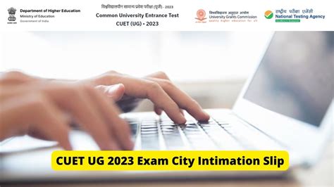 Cuet Ug 2023 Exam City Intimation Slip Soon Check Steps To Download