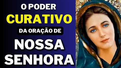 O PODER CURATIVO da Oração de Nossa Senhora Como Curar Sua Dor YouTube