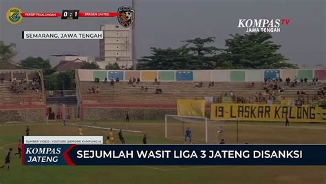 Sejumlah Wasit Liga Jateng Disanksi Video Dailymotion