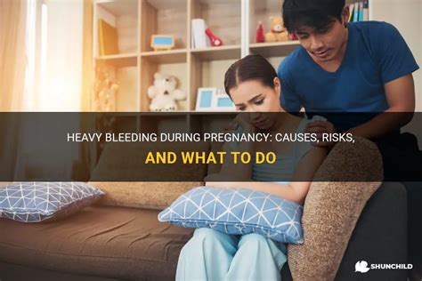 Heavy Bleeding During Pregnancy Causes Risks And What To Do Shunchild