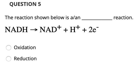 Solved Question The Reaction Shown Below Is Alan Reaction Nadh