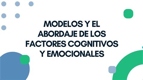 Modelos Y El Abordaje De Los Factores Cognitivos Y Emocionales Youtube