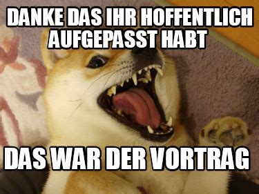 Meme Maker Danke Das Ihr Hoffentlich Aufgepasst Habt Das War Der