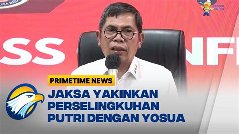 Jaksa Yakin Perselingkuhan Putri Yosua Tetapi Mengapa Hanya Menilai