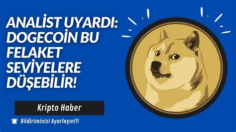 Analist Uyardı Dogecoin Bu Felaket Seviyelere Düşebilir YouTube