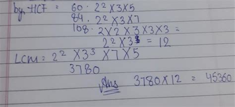 The Product Of Lcm And Hcf Of 6084 And 108 Is Give Proper Explanation