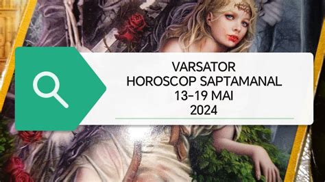 Varsator Tarot Horoscop 13 19 Mai 2024 YouTube