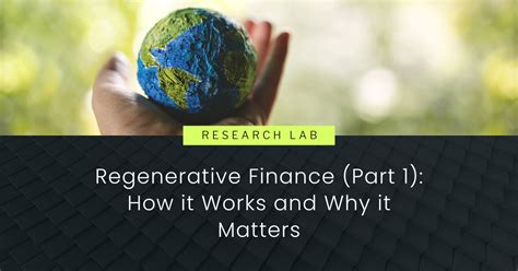 Regenerative Finance Part How It Works And Why It Matters