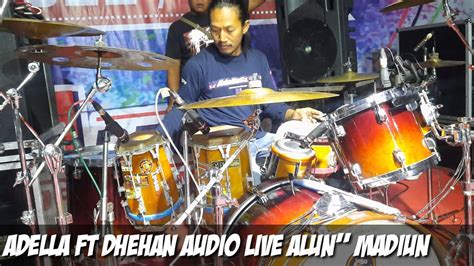 Adella Ft Dhehan Audio Live Alun Alun Madiun YouTube