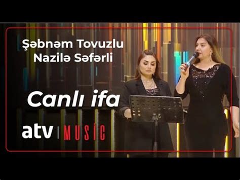 Şəbnəm Tovuzlu Nazilə Səfərli CANLI IFA YouTube