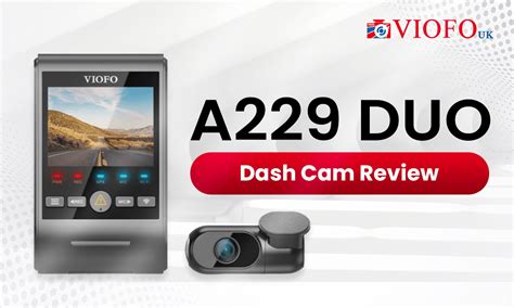 Viofo A Duo Dash Cam Review Enhanced Dual Channel Recording For