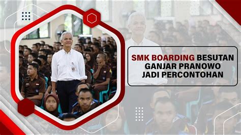 SMK Boarding Besutan Ganjar Pranowo Jadi Percontohan YouTube