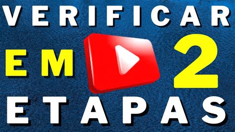 Como Ativar A Verificação Em Duas Etapas Do Seu Canal Do Youtube Pelo