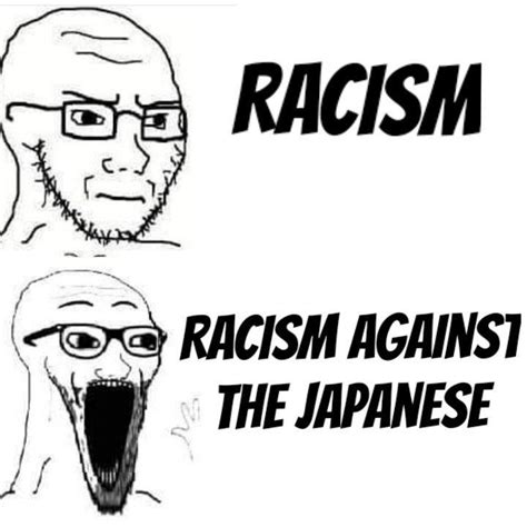 Racism Against The Japanese Thing Japan Know Your Meme