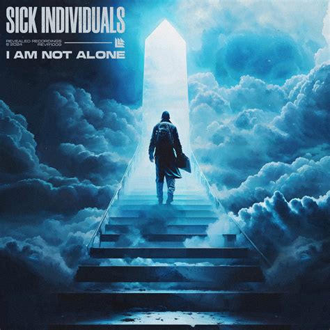 Sick Individuals I Am Not Alone Revealed Recordings Music