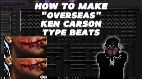 HOW TO MAKE OVERSEAS MELODIC KEN CARSON TYPE BEATS FL STUDIO 21