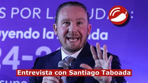 Chilango ¿cuáles Son Las Propuestas De Santiago Taboada Sobre